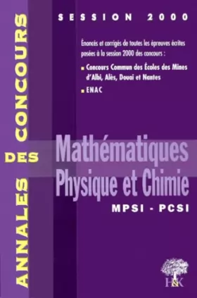 Couverture du produit · Mathématiques, physique et chimie MPSI PCSI. Session 2000