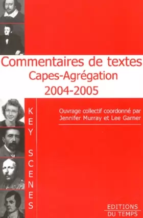 Couverture du produit · Key Scenes : Commentaires de textes Capes-Agrégation 2004-2005