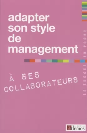 Couverture du produit · Adapter son style de management : A ses collaborateurs