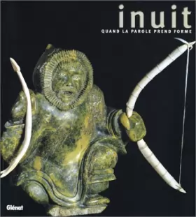 Couverture du produit · Inuit : Quand la parole prend forme
