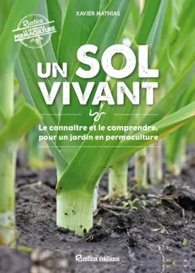 Couverture du produit · Un sol vivant : Le connaître et le comprendre, pour un jardin en permaculture
