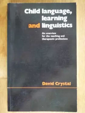 Couverture du produit · Child Language, Learning and Linguistics: An Overview for the Teaching and Therapeutic Professions