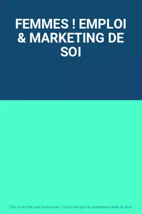 Couverture du produit · FEMMES ! EMPLOI & MARKETING DE SOI