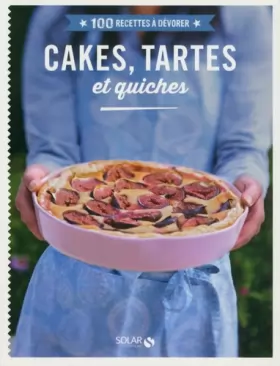 Couverture du produit · 100 recettes à dévorer - Cakes, tartes & quiches