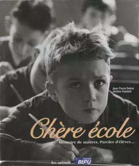 Couverture du produit · Chère école : Mémoire de maîtres, paroles d'élèves...