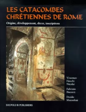 Couverture du produit · Les catacombes chrétiennes de Rome. Origine, développement, décor, inscriptions