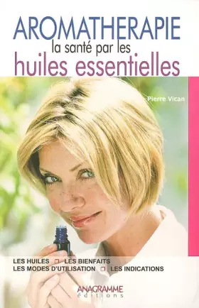 Couverture du produit · Aromathérapie, la santé par les huiles essentielles