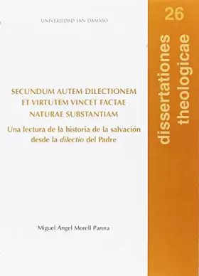 Couverture du produit · Secundum autem dilectionem et virtutem vincet factae naturae substantiam: Una lectura de la historia de la salvación desde la d
