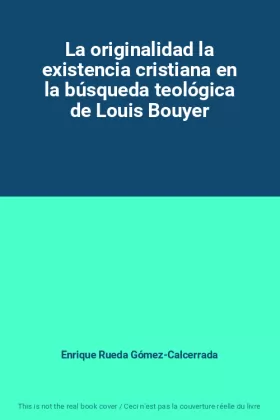 Couverture du produit · La originalidad la existencia cristiana en la búsqueda teológica de Louis Bouyer