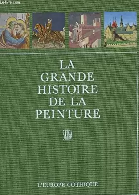 Couverture du produit · L'EUROPE GOTHIQUE / COLLECTION "LA GRANDE HISTOIRE DE LA PEINTURE" N°1.