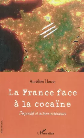 Couverture du produit · La France Face a la Cocaine: Dispositif et Action Exterieurs