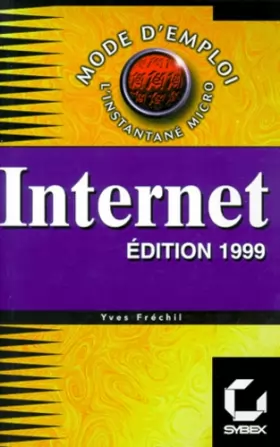 Couverture du produit · Internet mode d'emploi (édition 1999)