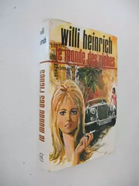 Couverture du produit · Le monde des riches / Willi Heinrich / Réf40928