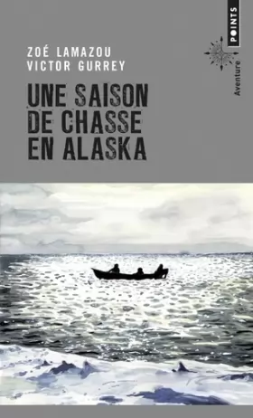 Couverture du produit · Une saison de chasse en Alaska