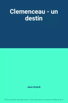 Couverture du produit · Clemenceau - un destin