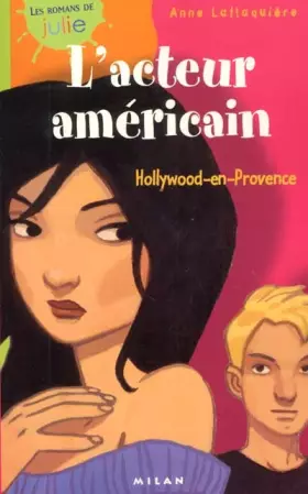 Couverture du produit · L'acteur américain. Hollywood-en-Provence