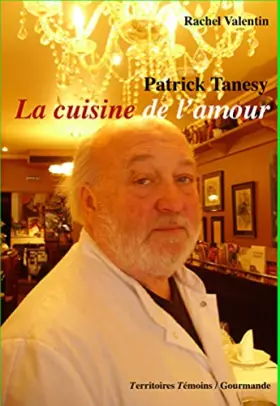 Couverture du produit · Patrick Tanesy. La cuisine de l'amour