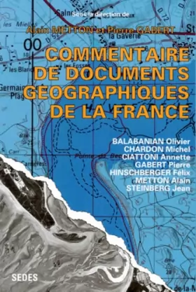 Couverture du produit · Commentaire de documents géographiques de la France. 119 documents couleurs