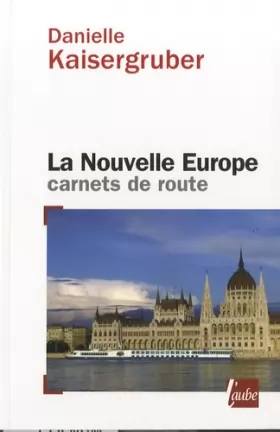 Couverture du produit · La nouvelle Europe : carnets de route
