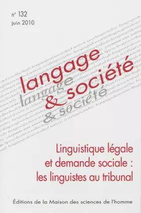Couverture du produit · Langage & société, N° 132 juin 2010 : Linguistique légale et demande sociale : les linguistes au tribunal