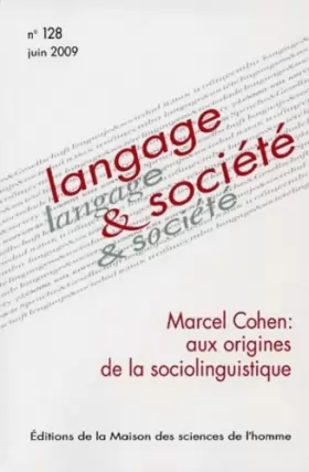 Couverture du produit · Langage & société, N° 128, Juin 2009 : Marcel Cohen : aux origines de la sociolinguistique