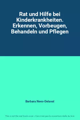 Couverture du produit · Rat und Hilfe bei Kinderkrankheiten. Erkennen, Vorbeugen, Behandeln und Pflegen