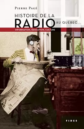 Couverture du produit · HISTOIRE DE LA RADIO AU QUÉBEC : INFORMATION, ÉDUCATION, CULTURE