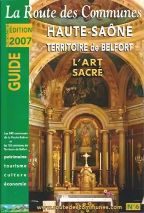Couverture du produit · La route des communes - Haute-Saône TERRITOIRE DE BELFORT L'Art Sacré
