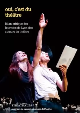 Couverture du produit · Oui c'est du théâtre: Bilan critique des journées de Lyon des auteurs de théâtre