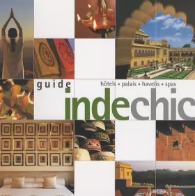 Couverture du produit · Inde chic: Hôtels, palais, havelis, spas