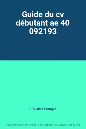 Couverture du produit · Guide du cv débutant ae 40 092193