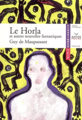 Couverture du produit · Le Horla et autres nouvelles fantastiques - Classiques & Cie lycée