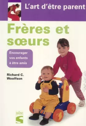 Couverture du produit · Frères et soeurs: Encourager vos enfants à être amis