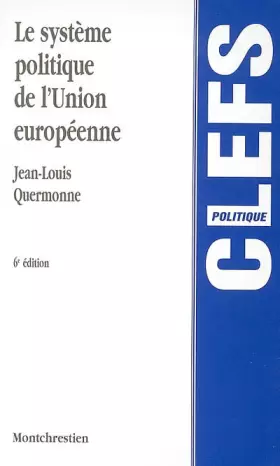 Couverture du produit · Le système politique de l'union européenne : Des communautés économiques à l'Union politique