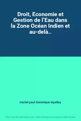 Couverture du produit · Droit, Economie et Gestion de l’Eau dans la Zone Océan Indien et au-delà..