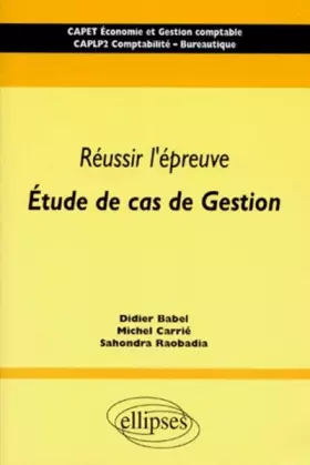 Couverture du produit · Réussir l'épreuve "Étude de cas de gestion" : CAPET Économie et Gestion comptable, CAPLP2 Comptabilité-Bureautique
