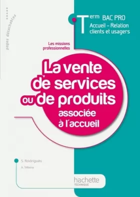 Couverture du produit · La vente de services ou de produits associée à l'accueil Term Bac Pro ARCU - Livre élève - Ed.2011
