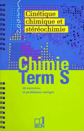 Couverture du produit · Cinétique chimique et stéréochimie en chimie, terminale S