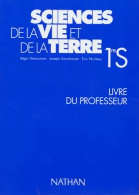 Couverture du produit · Sciences de la vie et de la terre, 1re S. Programme 1993, livre du professeur