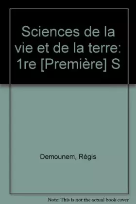 Couverture du produit · SCIENCES DE LA VIE ET DE LA TERRE 1ERE S. Programme 1993