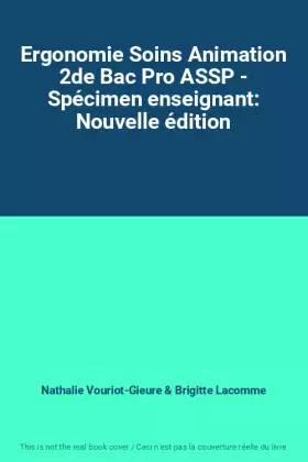 Couverture du produit · Ergonomie Soins Animation 2de Bac Pro ASSP - Spécimen enseignant: Nouvelle édition