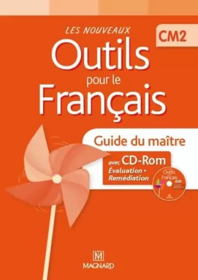 Couverture du produit · Les nouveaux outils pour le français CM2 : Guide du maître (1Cédérom)