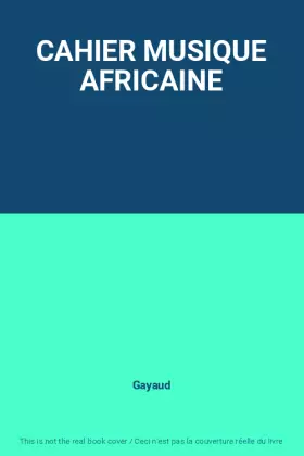 Couverture du produit · CAHIER MUSIQUE AFRICAINE