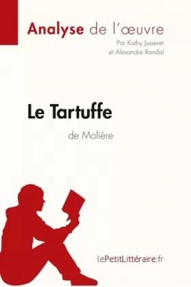 Couverture du produit · Le Tartuffe de Molière (Analyse de l'oeuvre): Comprendre la littérature avec lePetitLittéraire.fr