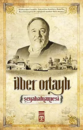 Couverture du produit · Ortayli, I: Ilber Ortayli Seyahatnamesi