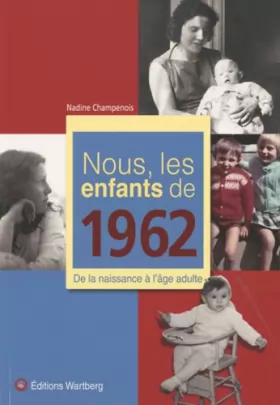 Couverture du produit · Nous, les enfants de 1962 : De la naissance à l'âge adulte