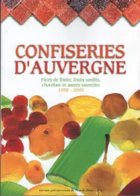 Couverture du produit · Confiseries d'Auvergne (Carnets patrimoniaux de Puy-de-Dôme)