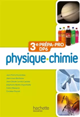 Couverture du produit · Physique - Chimie 3e Prépa-Pro/DP6 - Livre élève - Ed. 2012