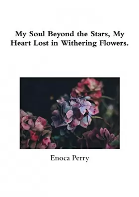 Couverture du produit · My Soul Beyond the Stars, My Heart Lost in Withering Flowers.