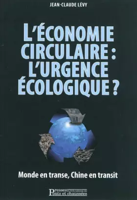 Couverture du produit · L'économie circulaire : l'urgence écologique?: Monde en transe, Chine en transit